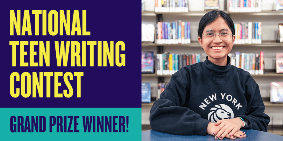 Photo of a smiling teen in a library setting next to the words National Teen Writing Contest Grand Prize Winner.