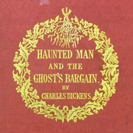 The Haunted Man and the Ghost&#039;s Bargain