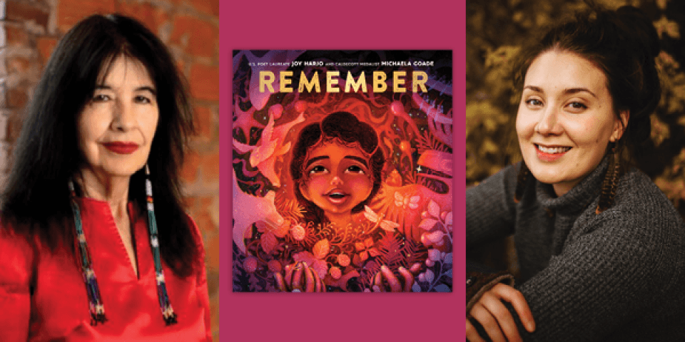 Joy Harjo and Michaela Goade with the cover of Remember, featuring an illustrationof a young girl surrounded by fauna.