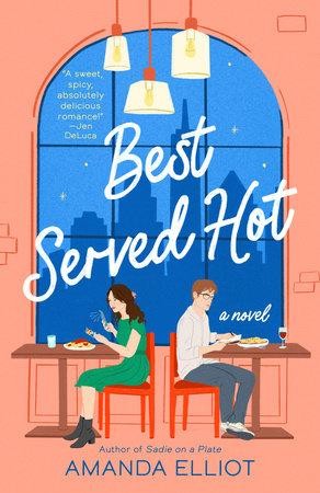 Best Served Hot: a novel by Amanda Elliot