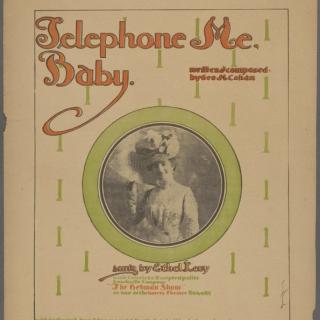 Music Division, The New York Public Library. "Telephone me, baby" The New York Public Library Digital Collections. 1900.